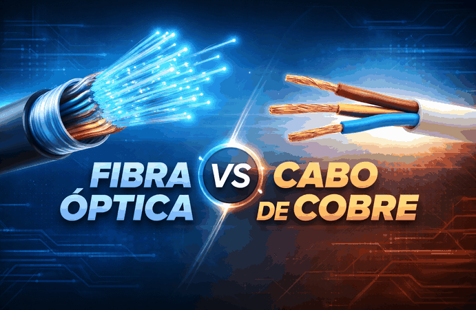 Fibra Óptica ou Cabo de Cobre: Qual tecnologia usar na sua próxima instalação?