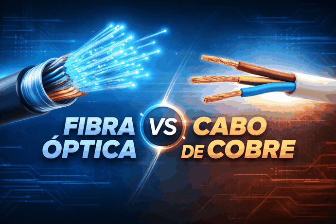 Fibra Óptica ou Cabo de Cobre: Qual tecnologia usar na sua próxima instalação?